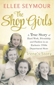 The Shop Girls: Irene’s Story