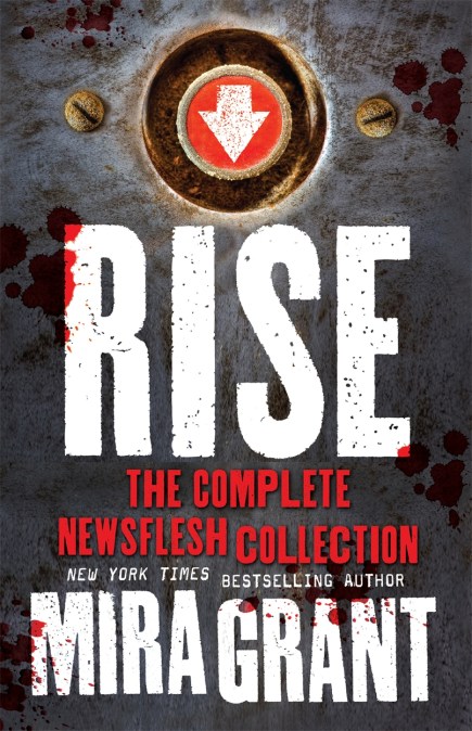 Rise – The Complete Newsflesh Collection