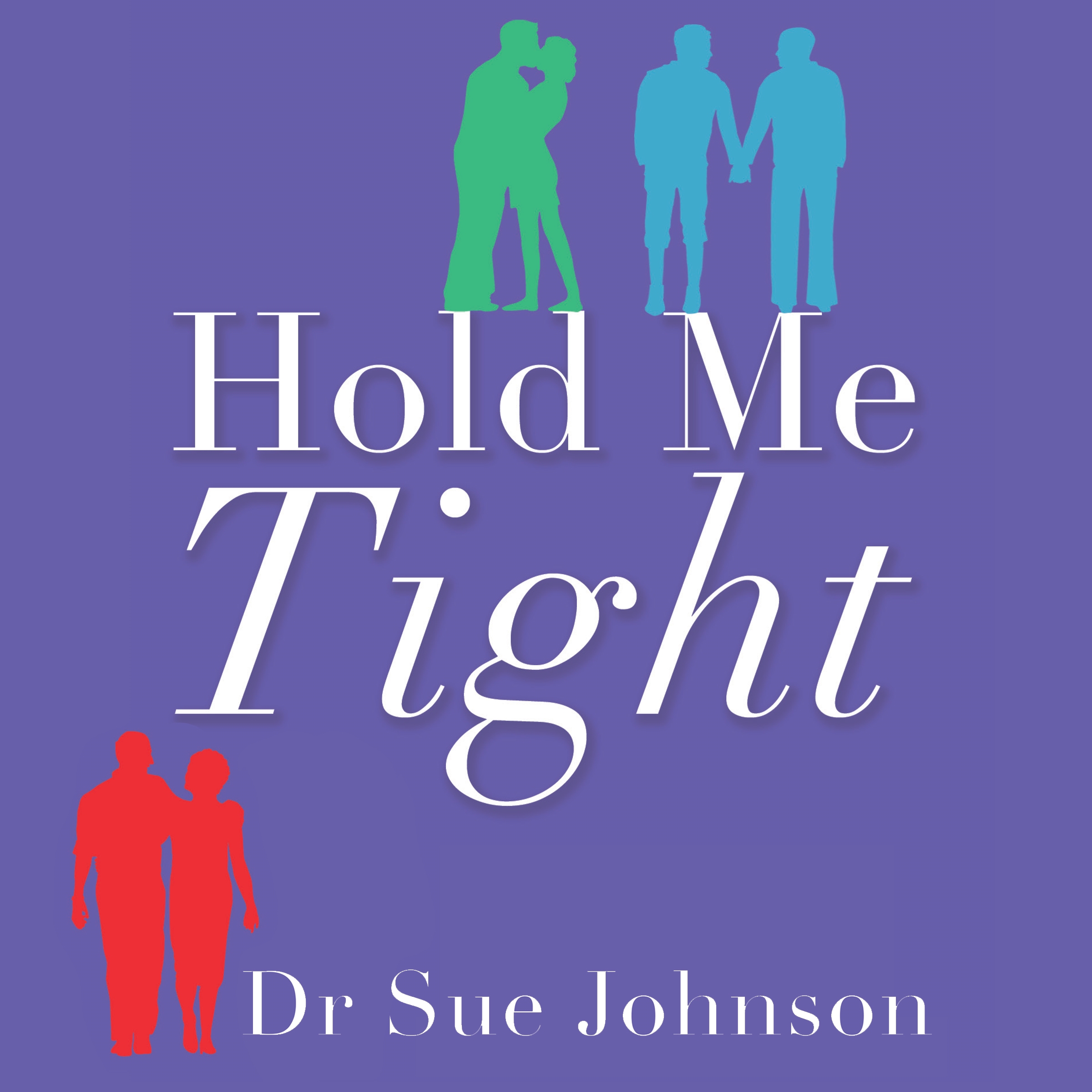 Hold Me Tight by Sue Johnson Hachette UK