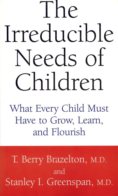 The Irreducible Needs Of Children