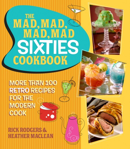 The Mad, Mad, Mad, Mad Sixties Cookbook