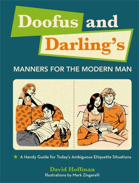 Doofus And Darling’s Manners For The Modern Man