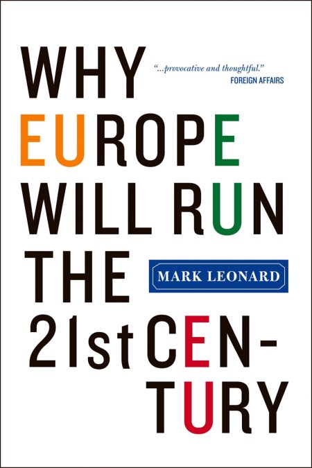 Why Europe Will Run the 21st Century