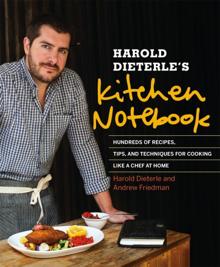Harold Dieterle’s Kitchen Notebook
