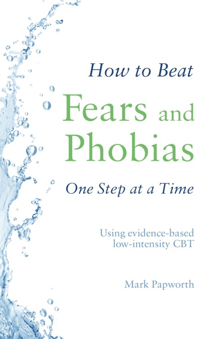 How to Beat Fears and Phobias One Step at a Time