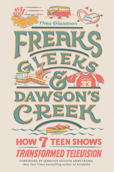 Freaks, Gleeks, and Dawson’s Creek